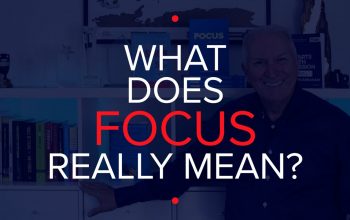 WHAT DOES FOCUS REALLY MEAN?